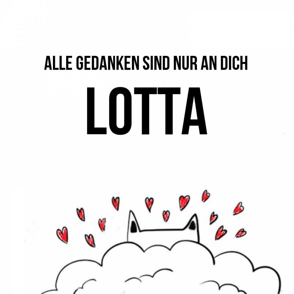 Открытка на каждый день с именем, Lotta Alle Gedanken sind nur an dich кот за облаком Прикольная открытка с пожеланием онлайн скачать бесплатно 