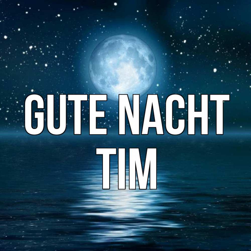 Открытка на каждый день с именем, Tim Gute Nacht звезды Прикольная открытка с пожеланием онлайн скачать бесплатно 