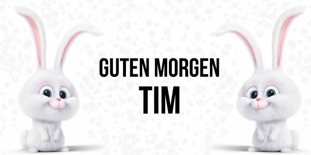 Открытка на каждый день с именем, Tim Guten Morgen кролики с длинными ушками Прикольная открытка с пожеланием онлайн скачать бесплатно 