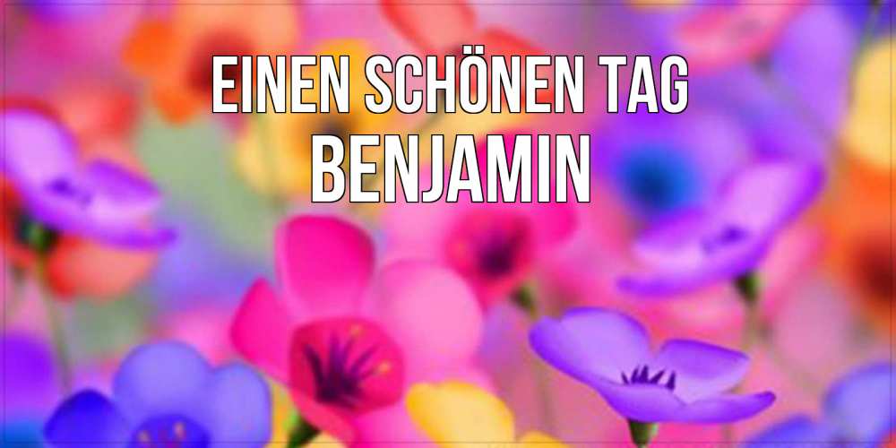 Картинка Einen schönen Tag, Benjamin