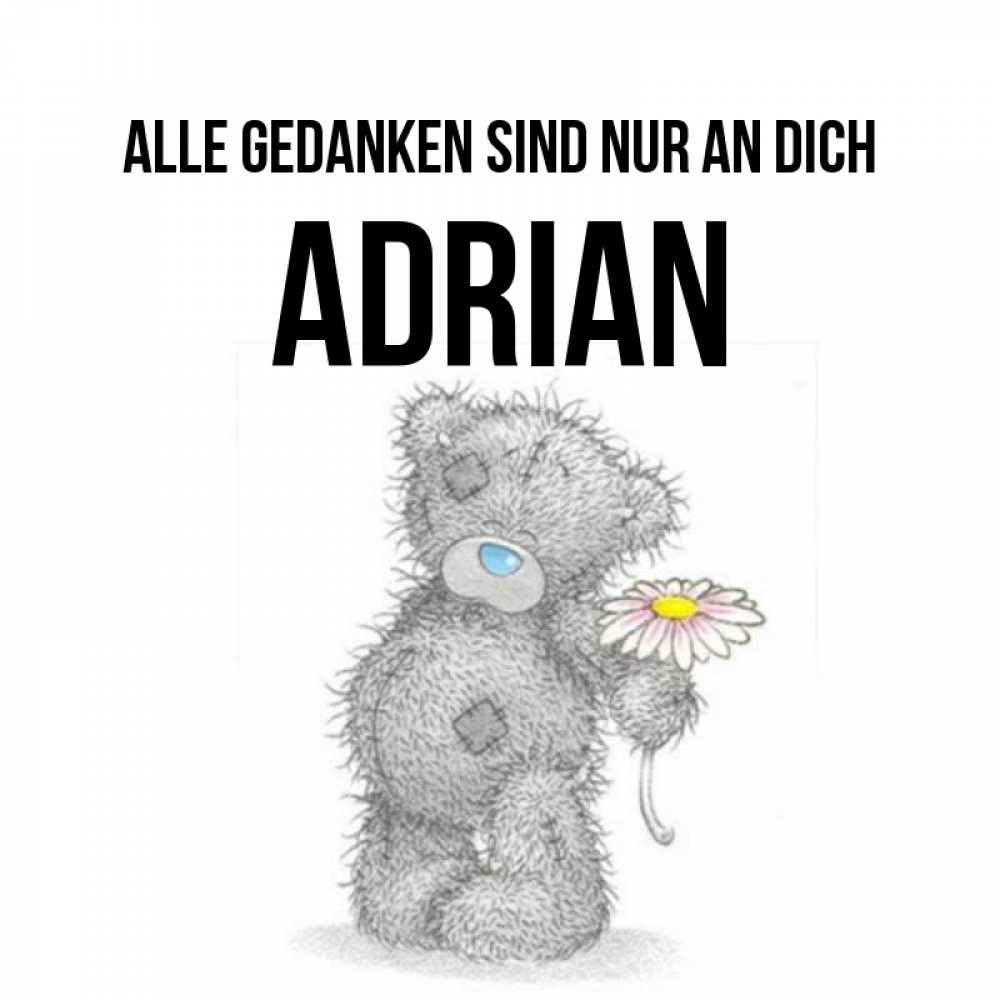Открытка на каждый день с именем, Adrian Alle Gedanken sind nur an dich мысли только о тебе Прикольная открытка с пожеланием онлайн скачать бесплатно 