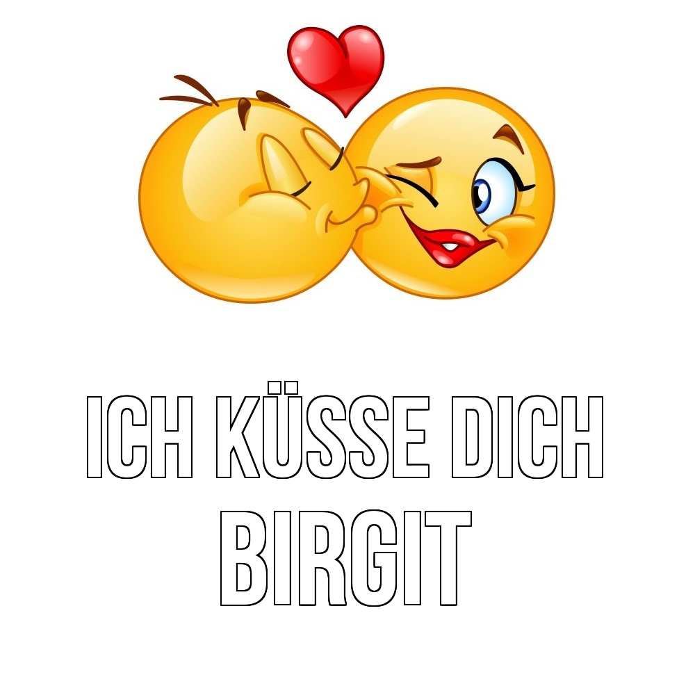 Открытка на каждый день с именем, Birgit Ich küsse dich губы и белые зубы Прикольная открытка с пожеланием онлайн скачать бесплатно 
