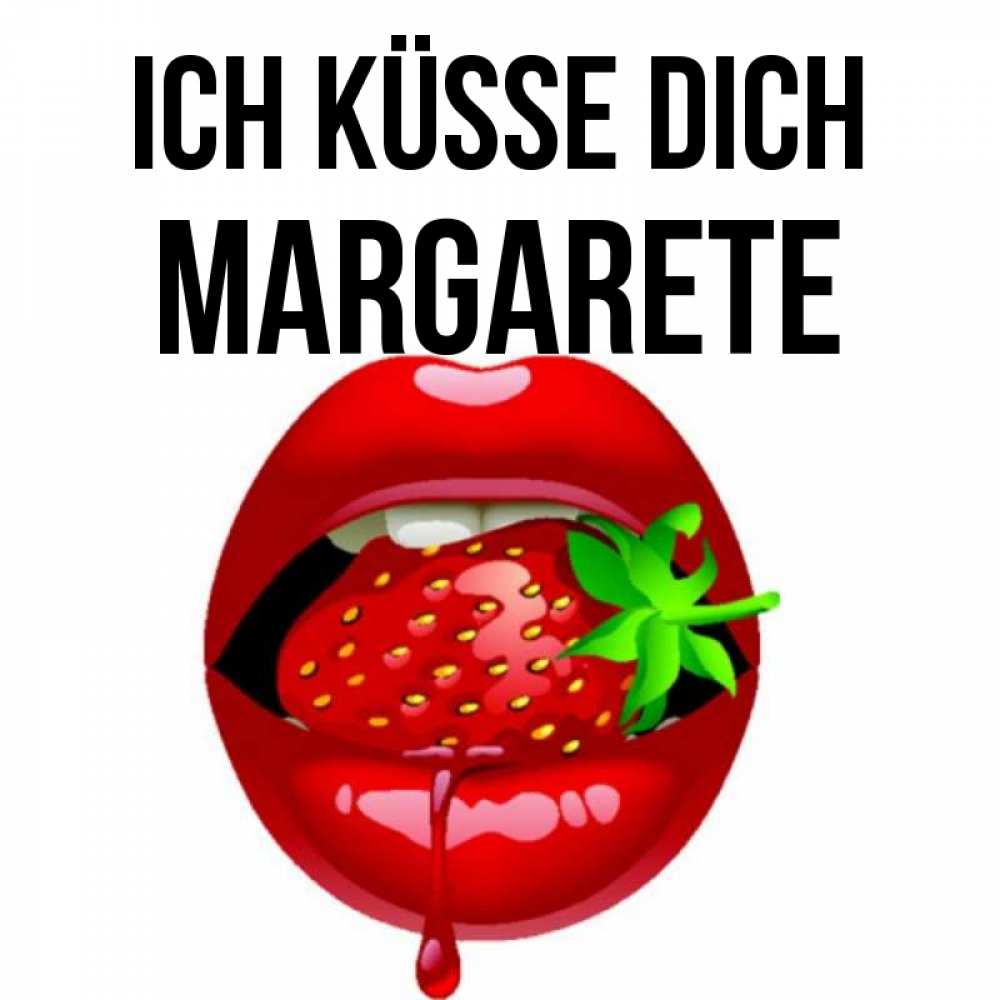 Открытка на каждый день с именем, Margarete Ich küsse dich открытки с поцелуями Прикольная открытка с пожеланием онлайн скачать бесплатно 