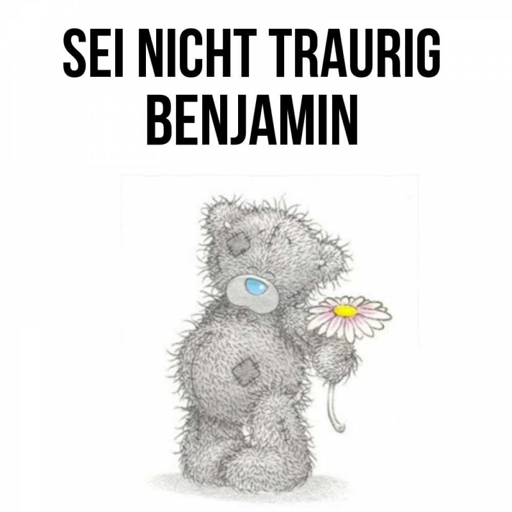 Открытка на каждый день с именем, Benjamin Sei nicht traurig Плюшевый медвежонок с заплатками Прикольная открытка с пожеланием онлайн скачать бесплатно 