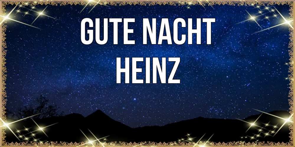 Открытка на каждый день с именем, Heinz Gute Nacht млечный путь Прикольная открытка с пожеланием онлайн скачать бесплатно 