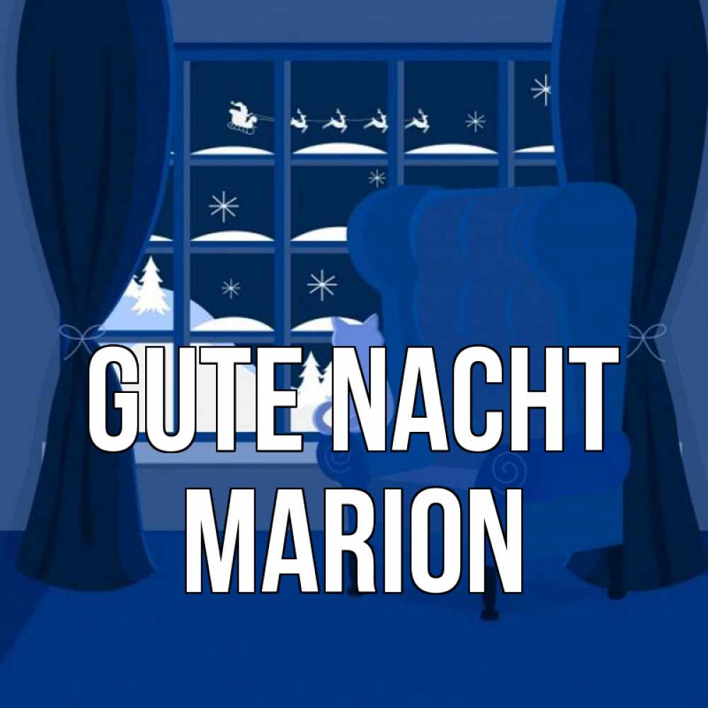 Открытка на каждый день с именем, Marion Gute Nacht зимняя тема Прикольная открытка с пожеланием онлайн скачать бесплатно 