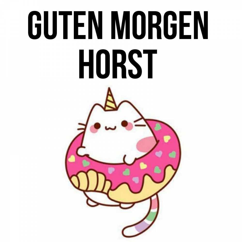 Открытка на каждый день с именем, Horst Guten Morgen кот в бублике Прикольная открытка с пожеланием онлайн скачать бесплатно 
