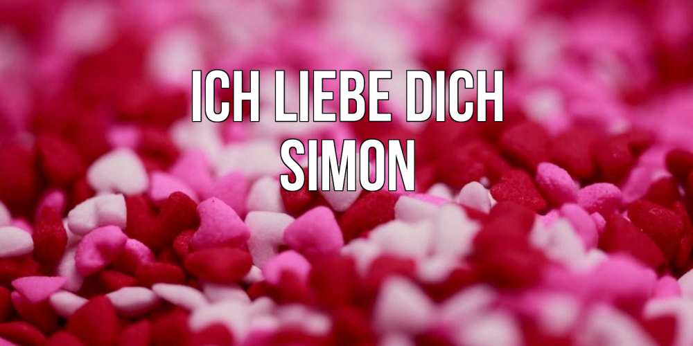 Открытка на каждый день с именем, Simon Ich liebe dich красивая открытка с признанием в любви Прикольная открытка с пожеланием онлайн скачать бесплатно 