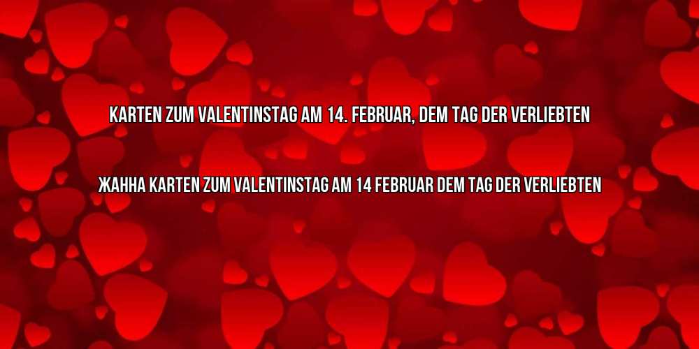 Открытка на каждый день с именем, Жанна Karten zum Valentinstag am 14. Februar, dem Tag der Verliebten новые бесплатные открытки на 14 февраля, день всех влюбленных Прикольная открытка с пожеланием онлайн скачать бесплатно 