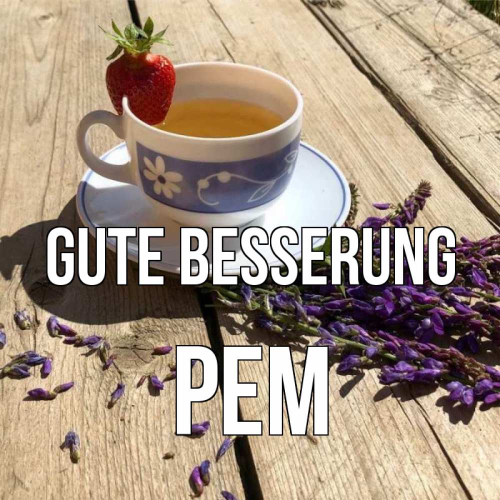 Открытка на каждый день с именем, Рем Gute Besserung чай Прикольная открытка с пожеланием онлайн скачать бесплатно 