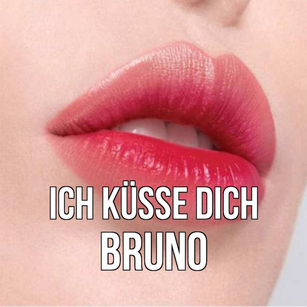 Открытка на каждый день с именем, Bruno Ich küsse dich губы зубки и нежная кожа Прикольная открытка с пожеланием онлайн скачать бесплатно 