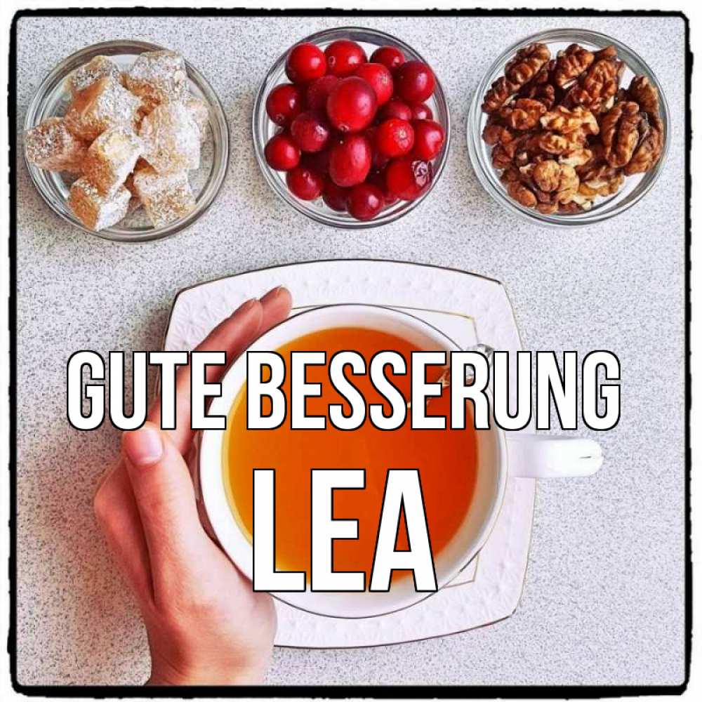 Открытка на каждый день с именем, Lea Gute Besserung на столе Прикольная открытка с пожеланием онлайн скачать бесплатно 