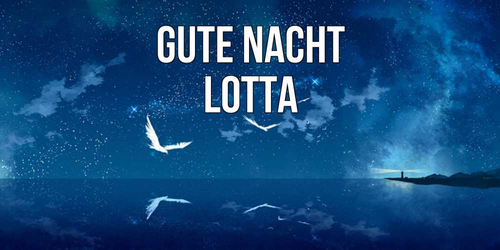 Открытка на каждый день с именем, Lotta Gute Nacht птицы летят на фоне ночного неба Прикольная открытка с пожеланием онлайн скачать бесплатно 