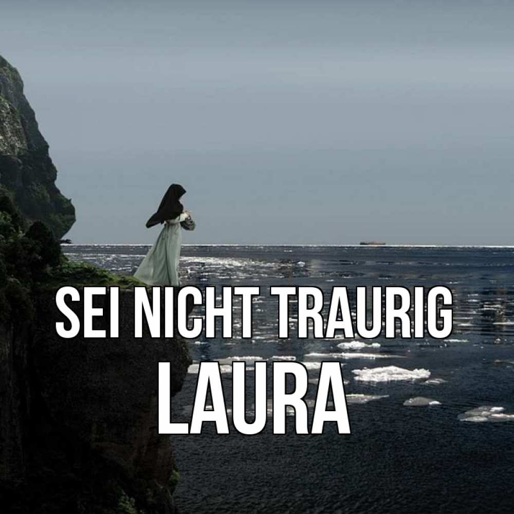 Открытка на каждый день с именем, Laura Sei nicht traurig весна лед тает Прикольная открытка с пожеланием онлайн скачать бесплатно 