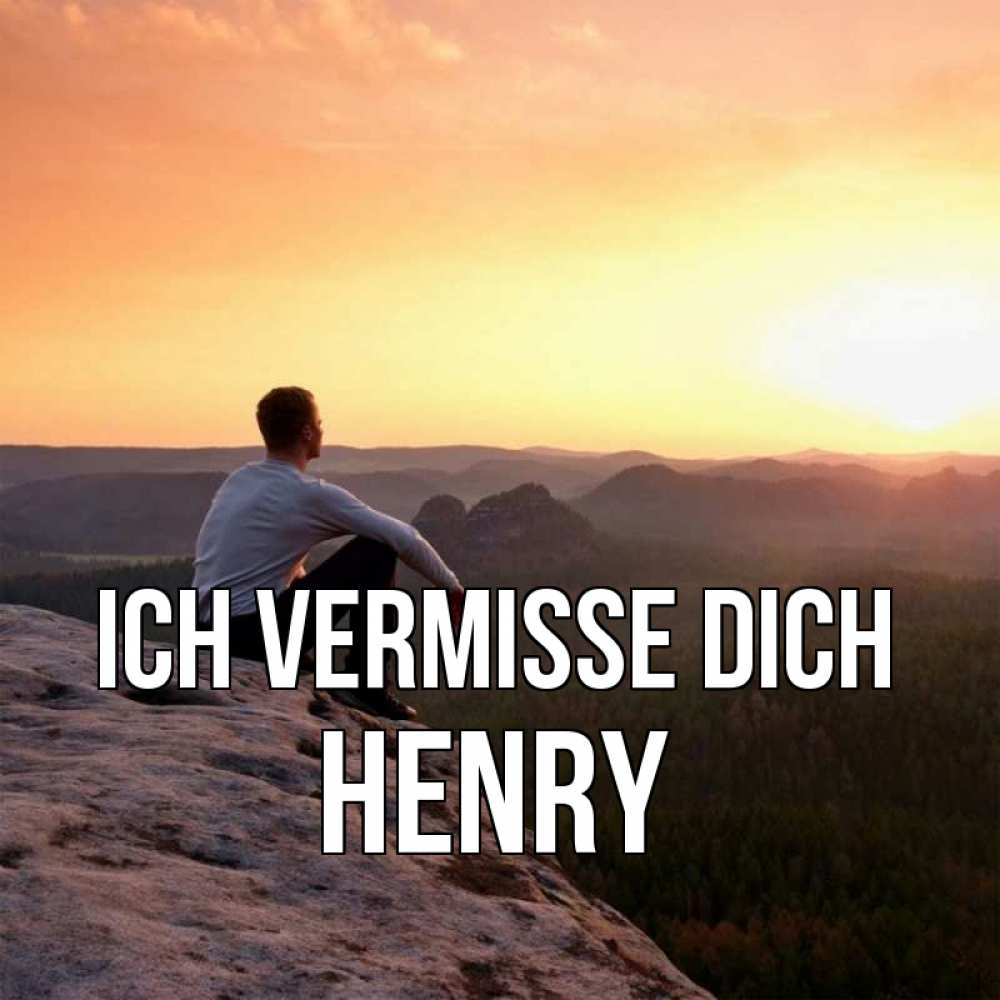 Открытка на каждый день с именем, Henry Ich vermisse dich открытка про скучашки 1 Прикольная открытка с пожеланием онлайн скачать бесплатно 