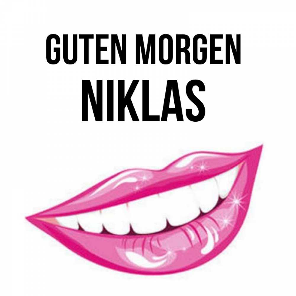 Открытка на каждый день с именем, Niklas Guten Morgen розовые губы и белые зубы Прикольная открытка с пожеланием онлайн скачать бесплатно 