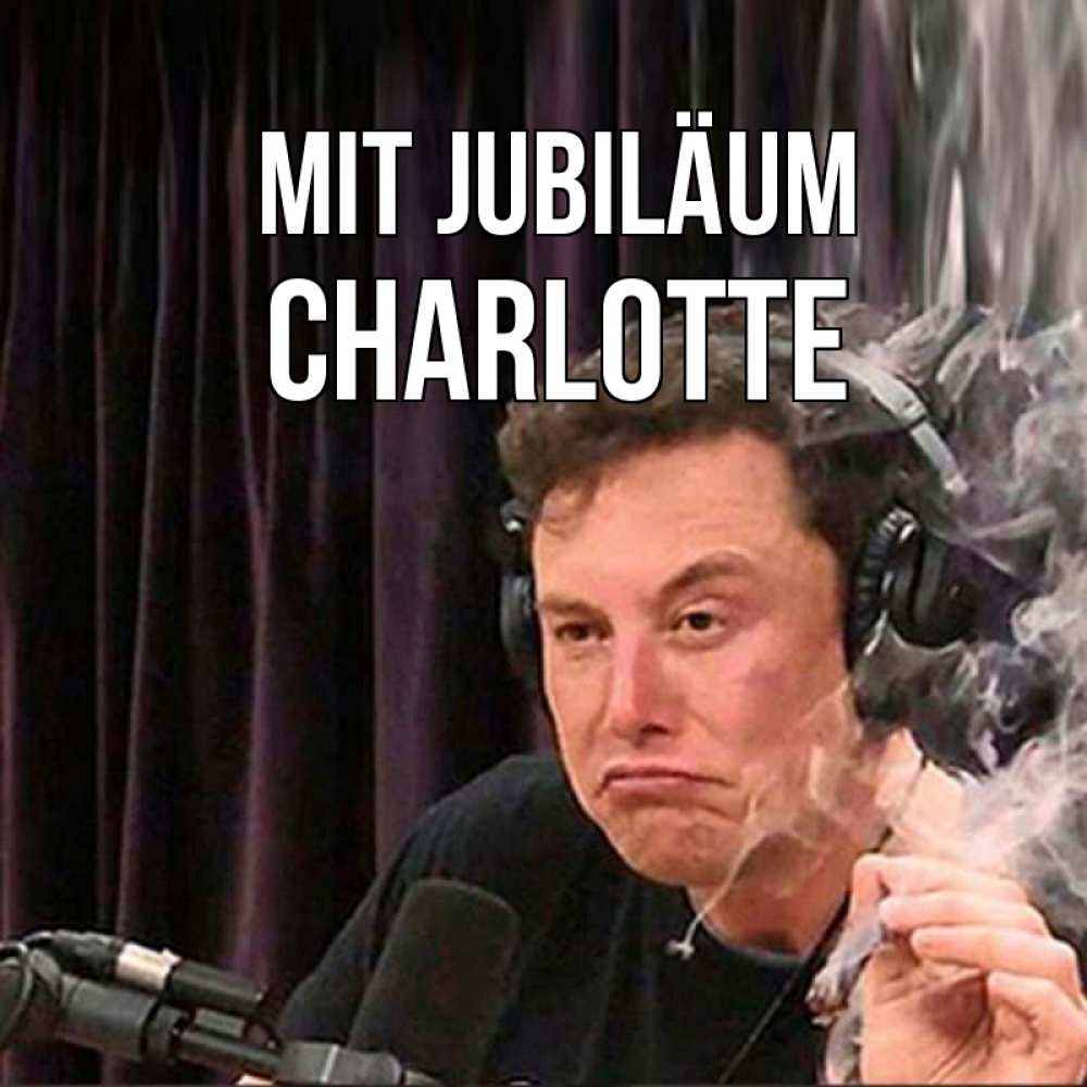 Открытка на каждый день с именем, Charlotte Mit Jubiläum МЕМ Прикольная открытка с пожеланием онлайн скачать бесплатно 