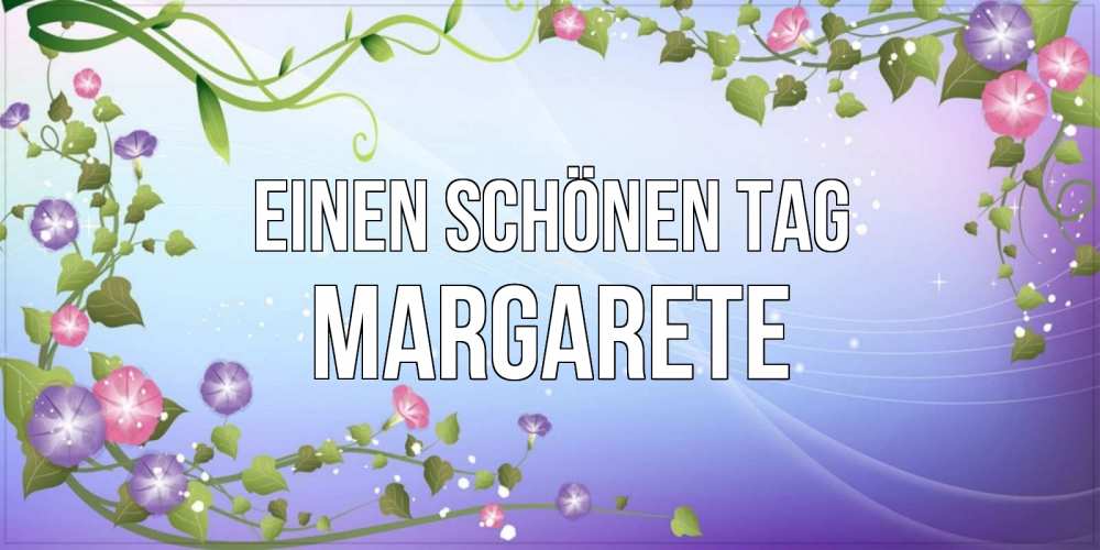Картинка Einen schönen Tag, Margarete
