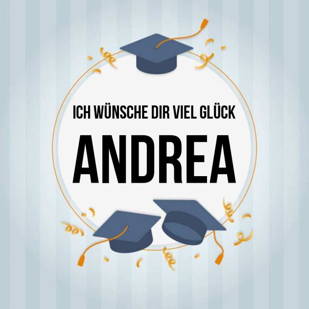 Открытка на каждый день с именем, Andrea Ich wünsche dir viel Glück для студентов Прикольная открытка с пожеланием онлайн скачать бесплатно 