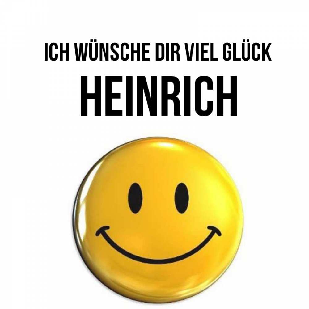 Открытка на каждый день с именем, Heinrich Ich wünsche dir viel Glück для поднятия настроения открытки на каждый день Прикольная открытка с пожеланием онлайн скачать бесплатно 