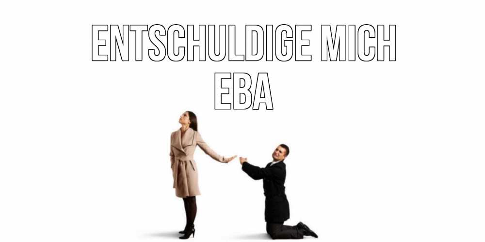 Открытка на каждый день с именем, Ева Entschuldige mich прости меня для девушки Прикольная открытка с пожеланием онлайн скачать бесплатно 