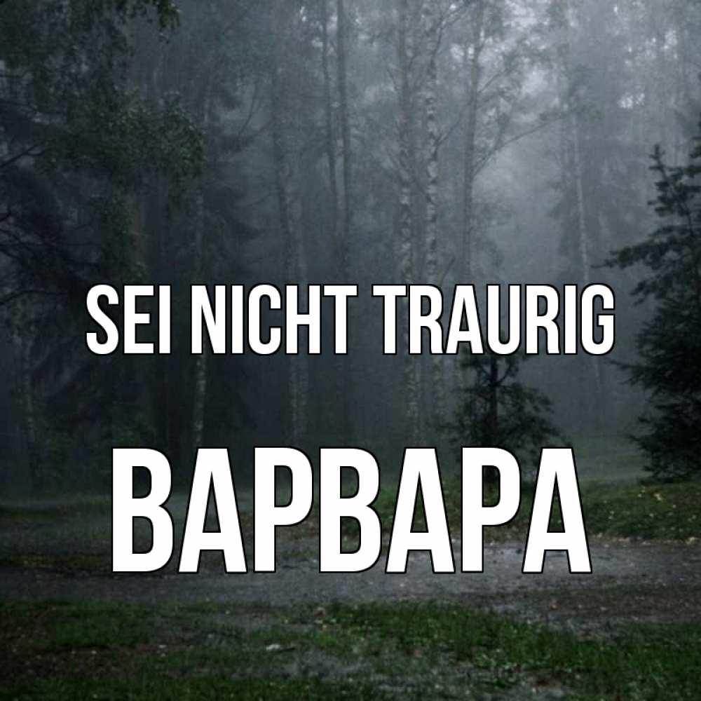 Открытка на каждый день с именем, Варвара Sei nicht traurig осень Прикольная открытка с пожеланием онлайн скачать бесплатно 