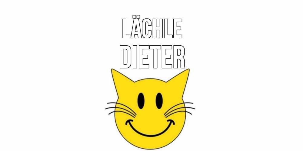 Открытка на каждый день с именем, Dieter Lächle кот, улыбка Прикольная открытка с пожеланием онлайн скачать бесплатно 