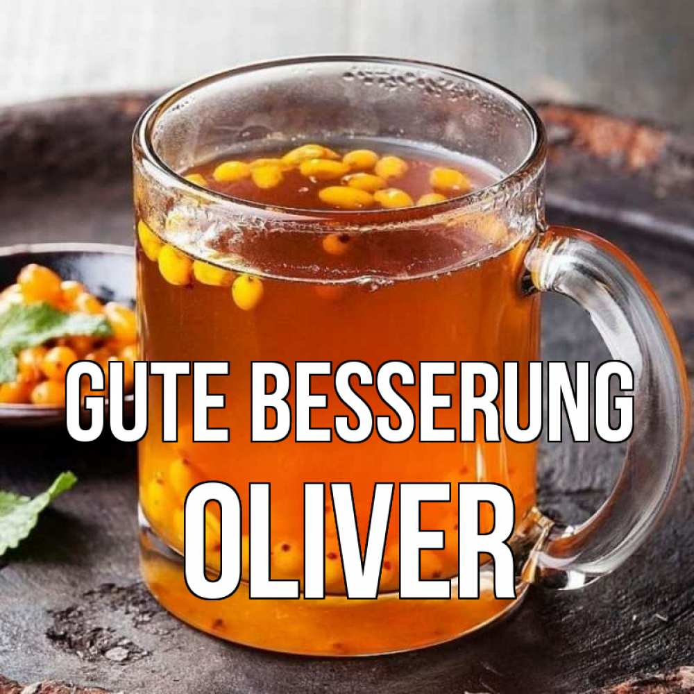 Открытка на каждый день с именем, Oliver Gute Besserung лекарство от простуды Прикольная открытка с пожеланием онлайн скачать бесплатно 