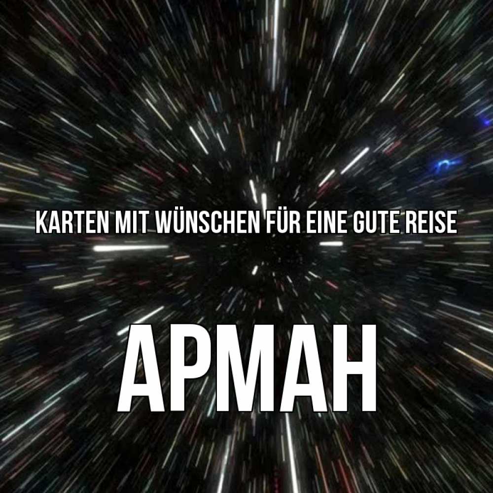 Открытка на каждый день с именем, Арман Karten mit Wünschen für eine gute Reise туннель Прикольная открытка с пожеланием онлайн скачать бесплатно 