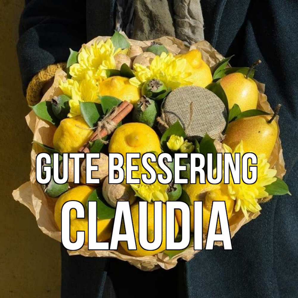 Открытка на каждый день с именем, Claudia Gute Besserung букет витаминов Прикольная открытка с пожеланием онлайн скачать бесплатно 
