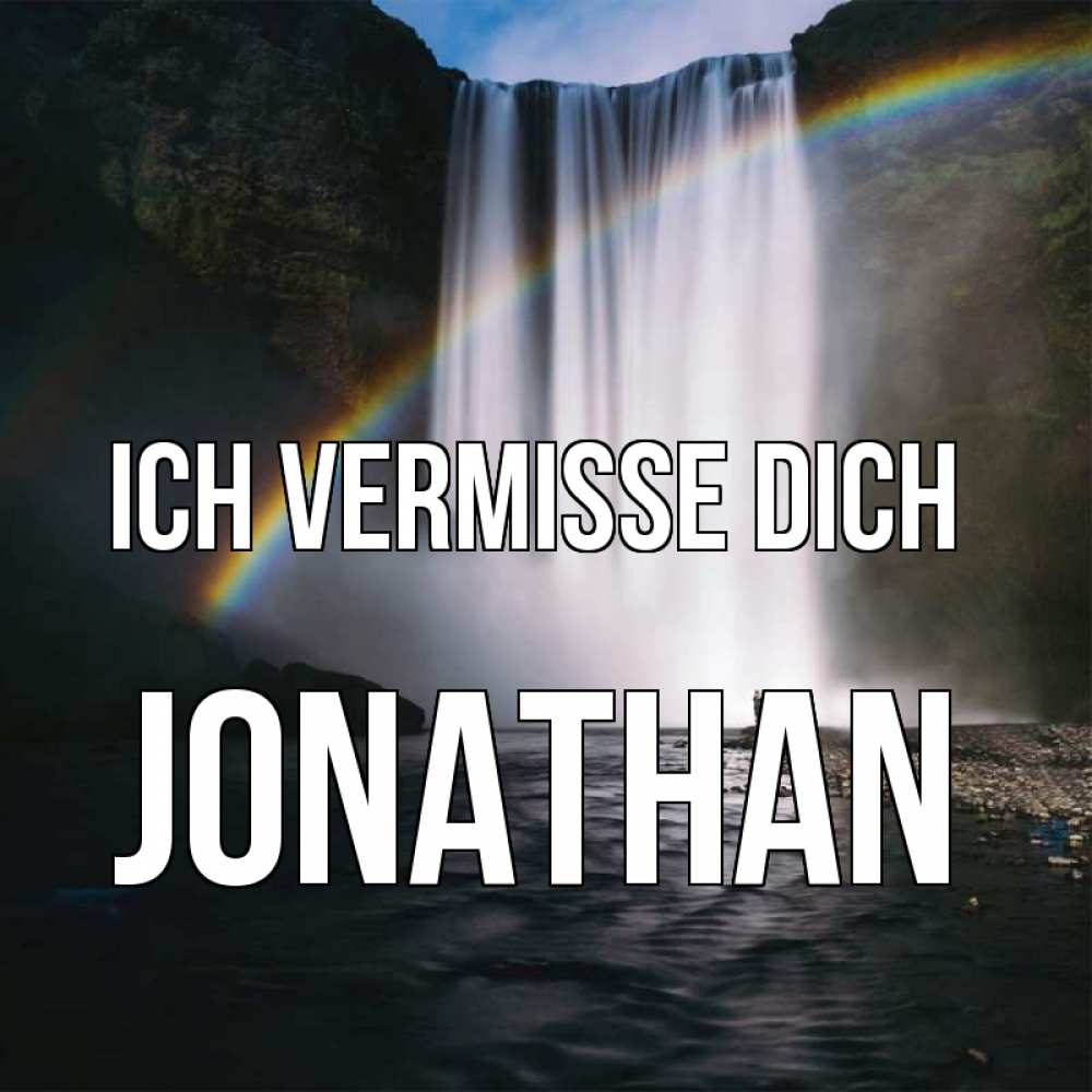 Открытка на каждый день с именем, Jonathan Ich vermisse dich иди скорее ко мне Прикольная открытка с пожеланием онлайн скачать бесплатно 