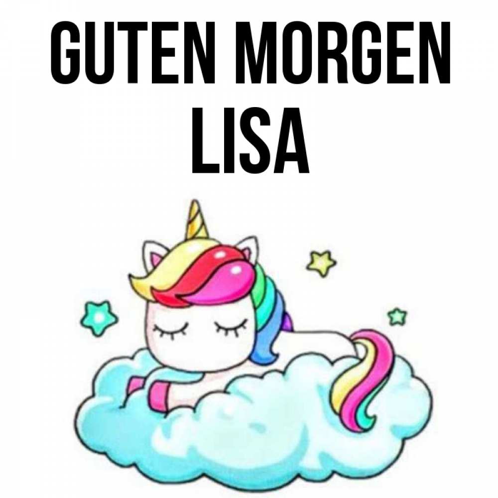 Открытка на каждый день с именем, Lisa Guten Morgen радужное утро Прикольная открытка с пожеланием онлайн скачать бесплатно 