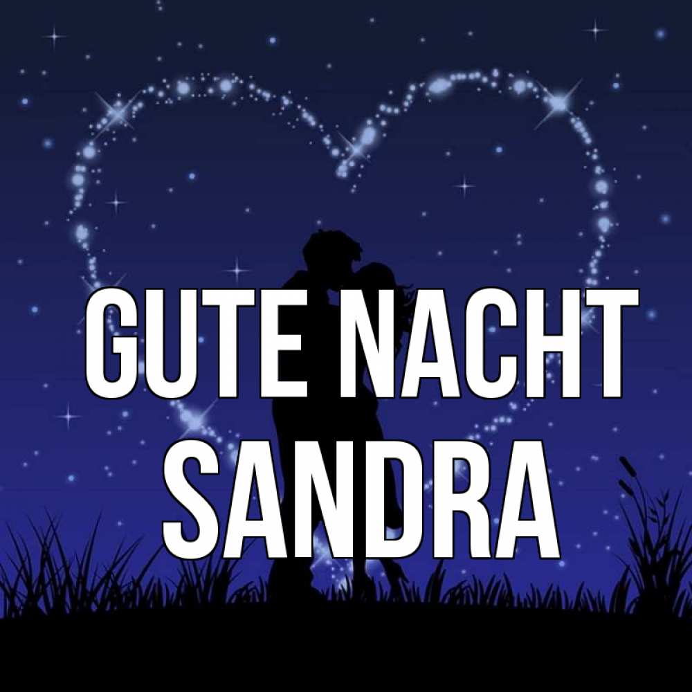 Открытка на каждый день с именем, Sandra Gute Nacht сладких снов Прикольная открытка с пожеланием онлайн скачать бесплатно 