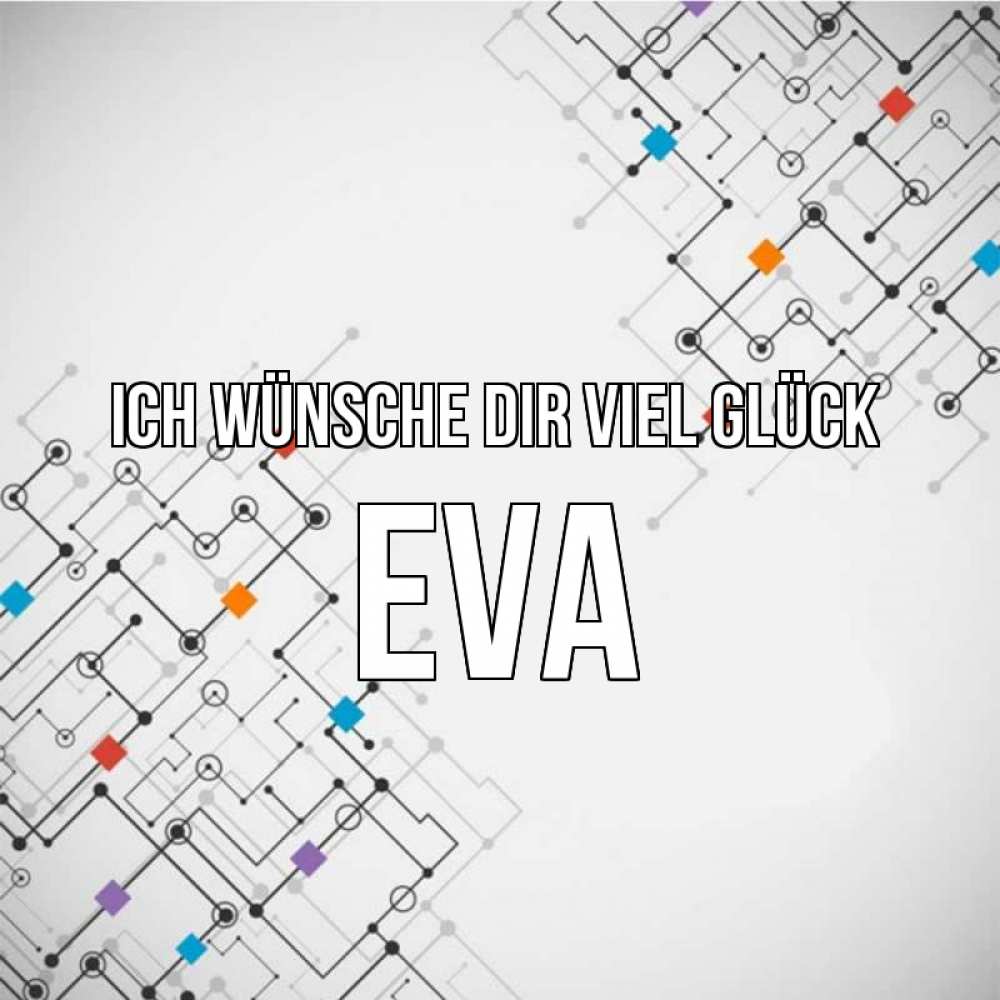 Открытка на каждый день с именем, Eva Ich wünsche dir viel Glück на удач Прикольная открытка с пожеланием онлайн скачать бесплатно 
