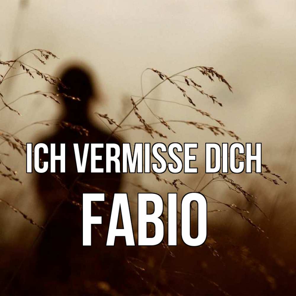 Открытка на каждый день с именем, Fabio Ich vermisse dich силуэт девушки Прикольная открытка с пожеланием онлайн скачать бесплатно 