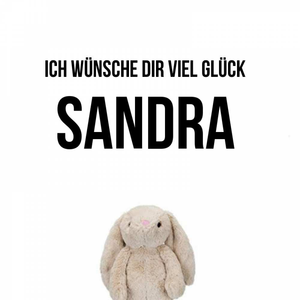 Открытка на каждый день с именем, Sandra Ich wünsche dir viel Glück сайт создаватель открыток Прикольная открытка с пожеланием онлайн скачать бесплатно 
