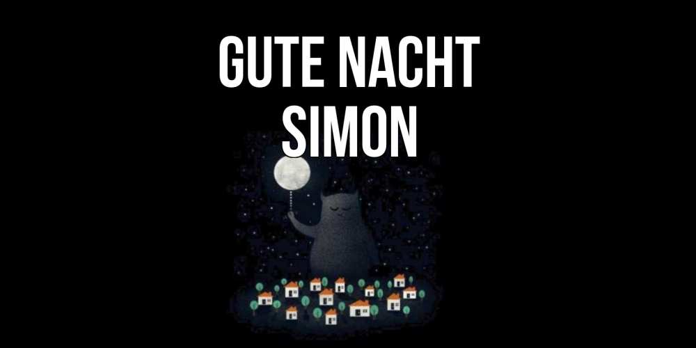 Открытка на каждый день с именем, Simon Gute Nacht кот,луна, ночь, звезды Прикольная открытка с пожеланием онлайн скачать бесплатно 