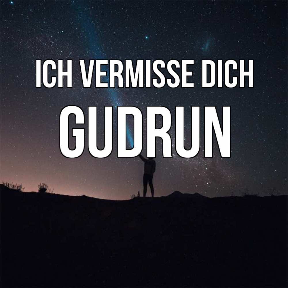 Открытка на каждый день с именем, Gudrun Ich vermisse dich звезды и луч света Прикольная открытка с пожеланием онлайн скачать бесплатно 