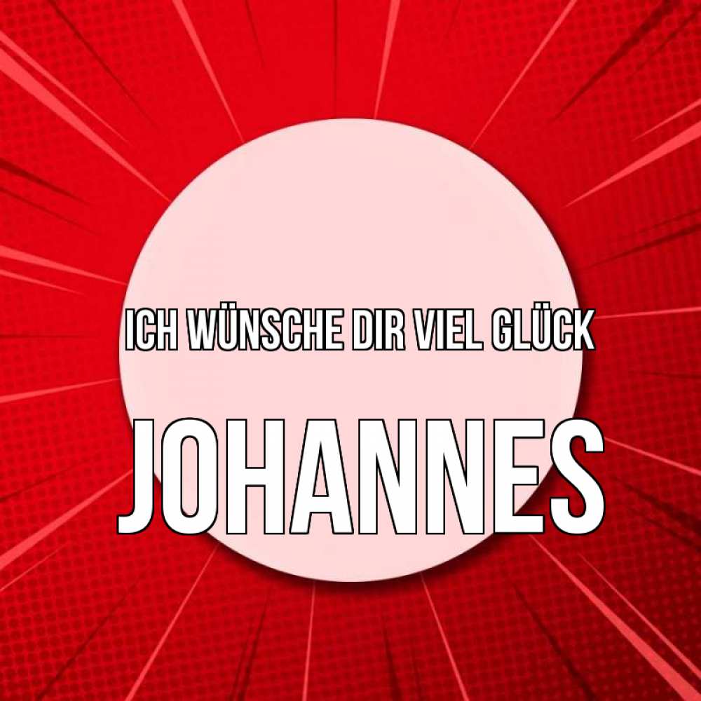 Открытка на каждый день с именем, Johannes Ich wünsche dir viel Glück розовая кнопка Прикольная открытка с пожеланием онлайн скачать бесплатно 