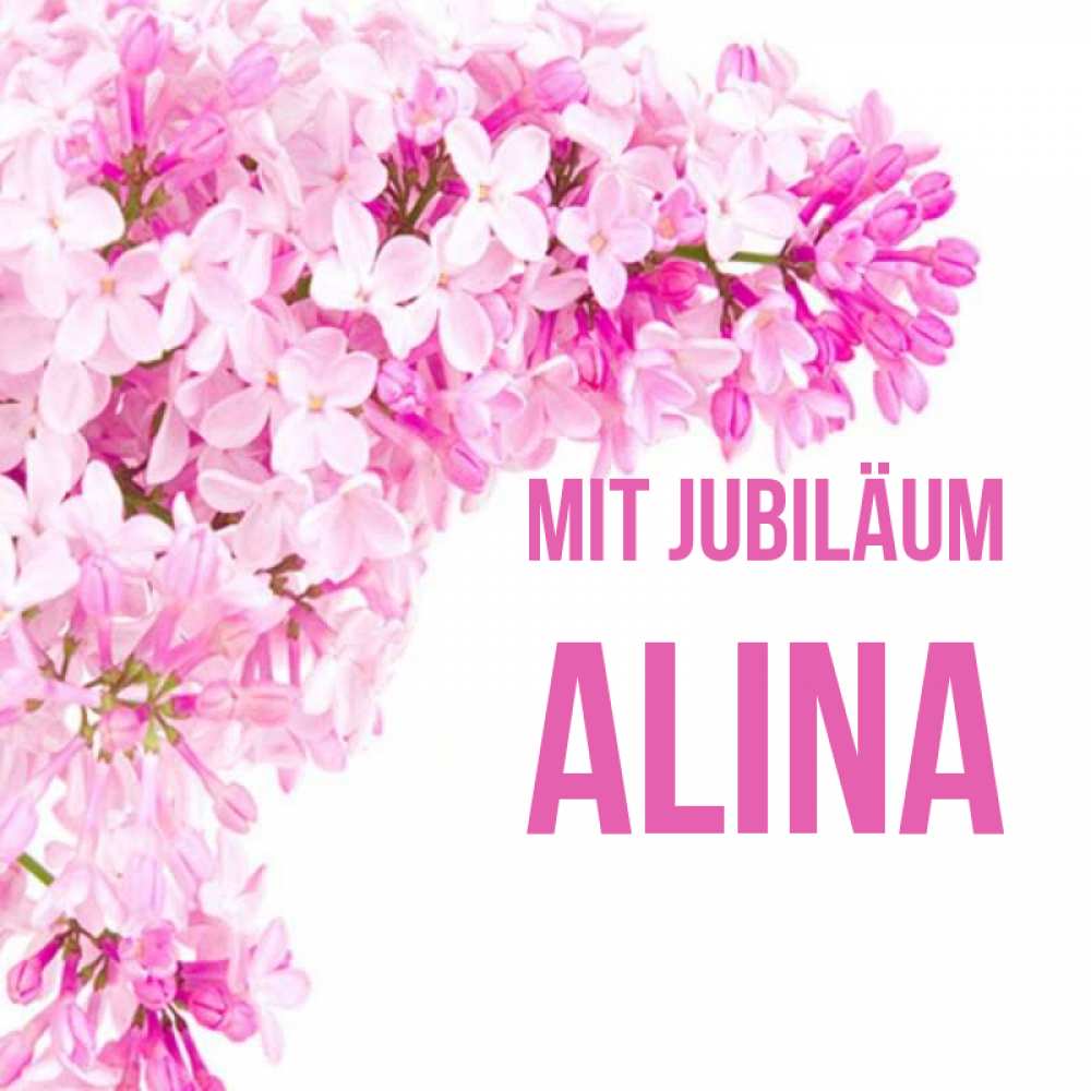 Открытка на каждый день с именем, Alina Mit Jubiläum Сирень на белом фоне Прикольная открытка с пожеланием онлайн скачать бесплатно 