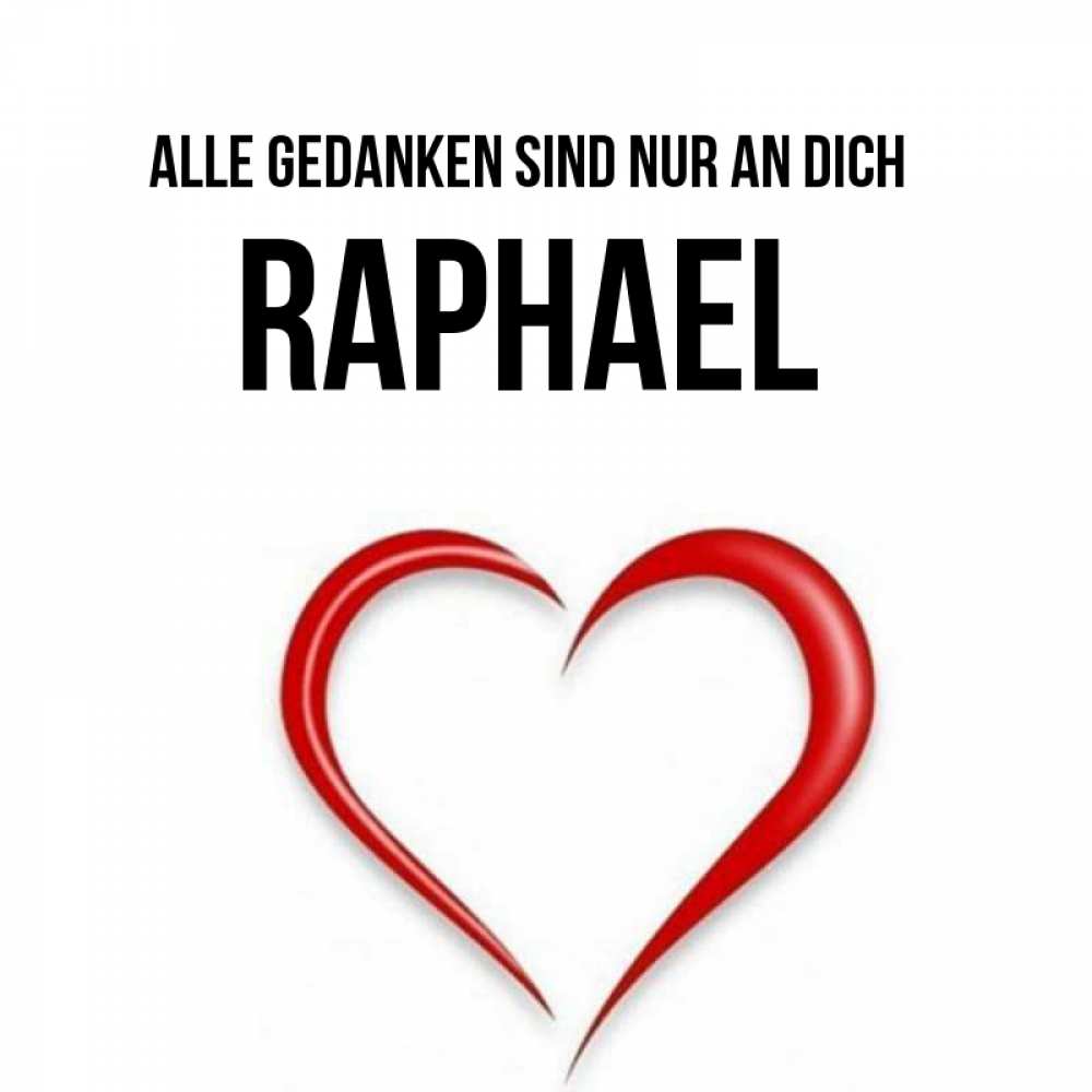 Открытка на каждый день с именем, Raphael Alle Gedanken sind nur an dich для возлюбленной Прикольная открытка с пожеланием онлайн скачать бесплатно 