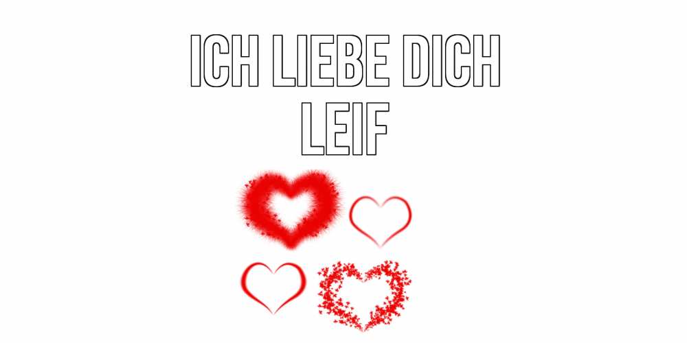 Открытка на каждый день с именем, Leif Ich liebe dich сердце Прикольная открытка с пожеланием онлайн скачать бесплатно 