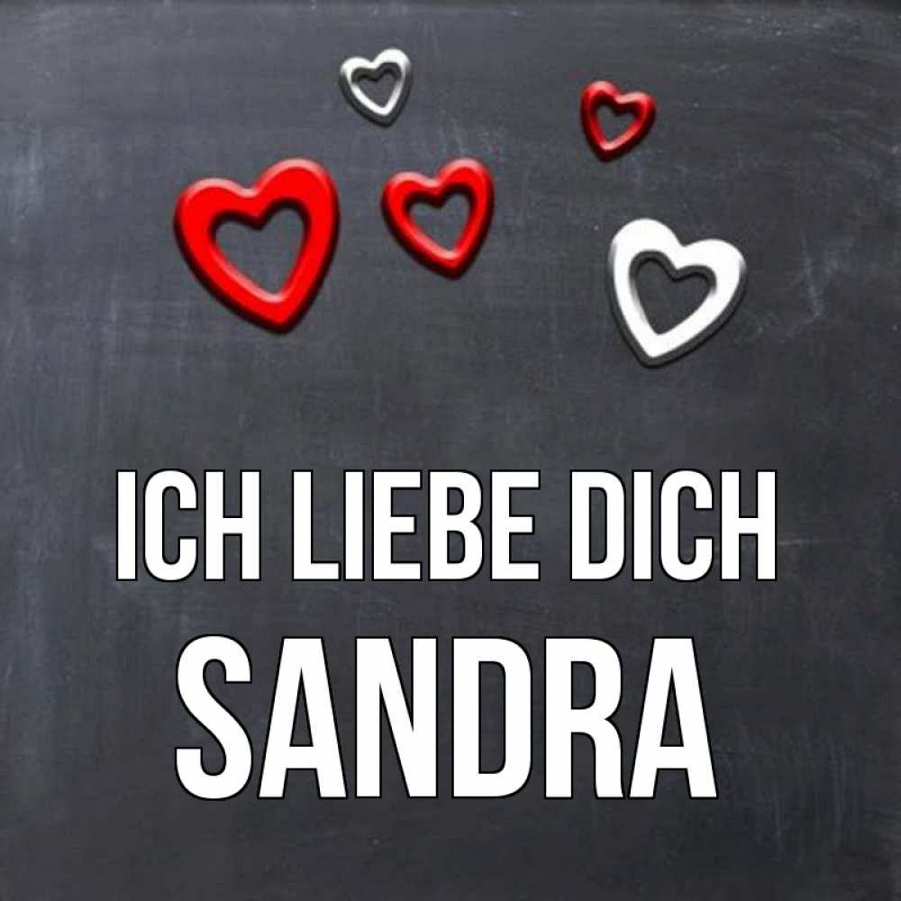 Открытка на каждый день с именем, Sandra Ich liebe dich сердечки белые и красные Прикольная открытка с пожеланием онлайн скачать бесплатно 