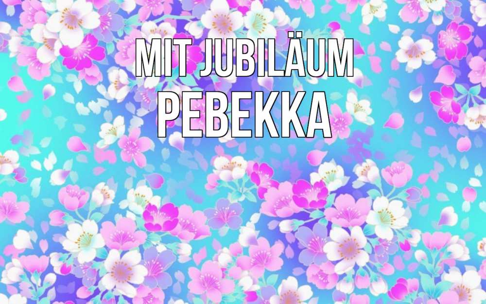 Открытка на каждый день с именем, Ревекка Mit Jubiläum открытка с заливкой Прикольная открытка с пожеланием онлайн скачать бесплатно 