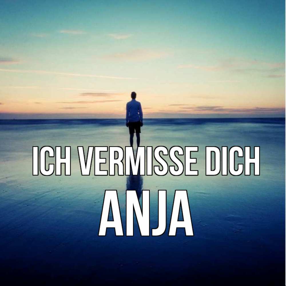 Открытка на каждый день с именем, Anja Ich vermisse dich зима Прикольная открытка с пожеланием онлайн скачать бесплатно 