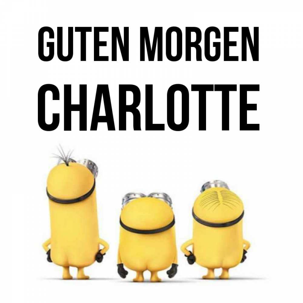 Открытка на каждый день с именем, Charlotte Guten Morgen подписать открытку онлайн бесплатно Прикольная открытка с пожеланием онлайн скачать бесплатно 