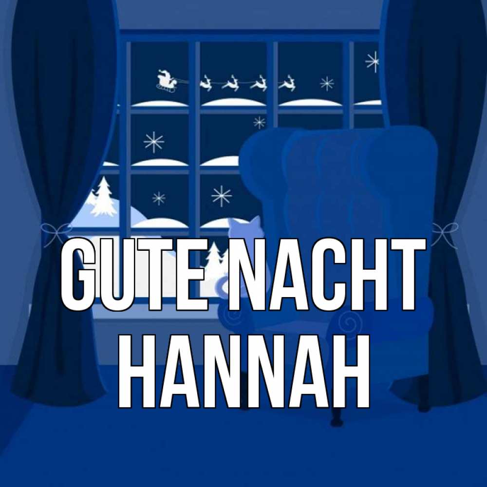 Открытка на каждый день с именем, Hannah Gute Nacht зимняя тема Прикольная открытка с пожеланием онлайн скачать бесплатно 