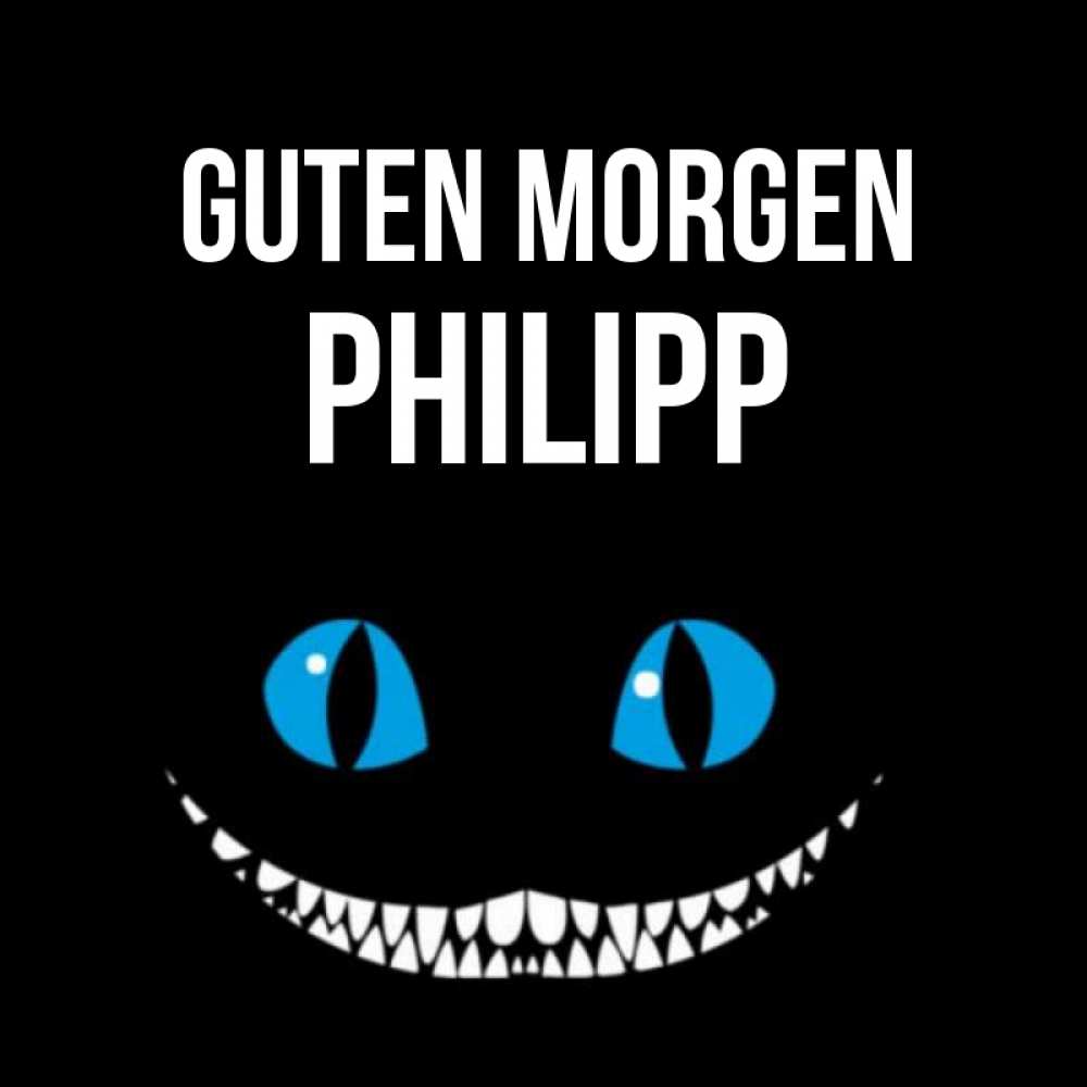 Открытка на каждый день с именем, Philipp Guten Morgen голубые глаза и зубки Прикольная открытка с пожеланием онлайн скачать бесплатно 