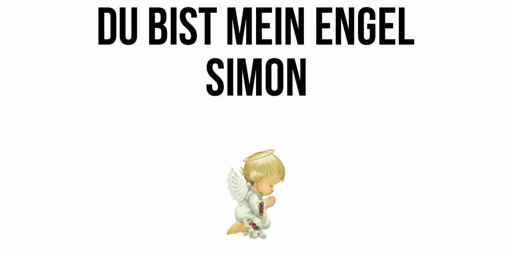 Открытка на каждый день с именем, Simon Du bist mein Engel ангел Прикольная открытка с пожеланием онлайн скачать бесплатно 