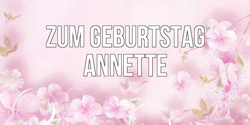 Картинка Zum Geburtstag, Annette